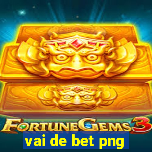 vai de bet png