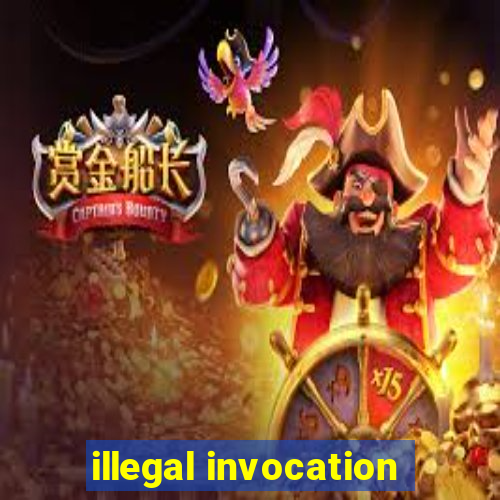 illegal invocation