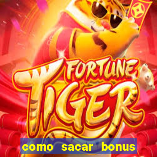 como sacar bonus bet vip