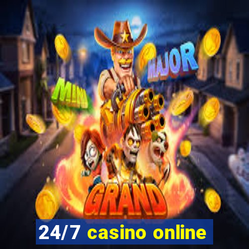 24/7 casino online