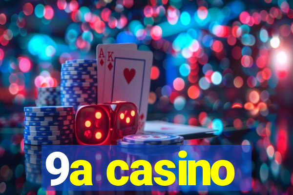 9a casino