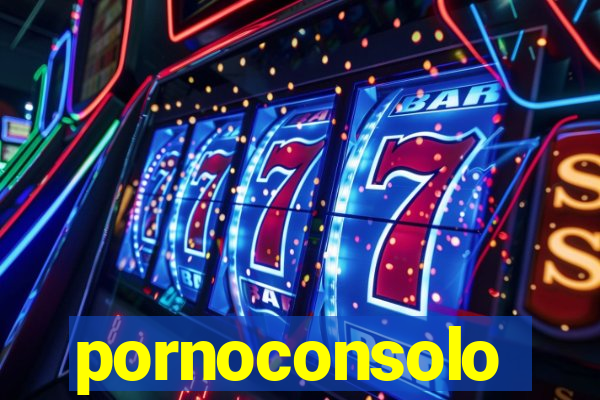 pornoconsolo