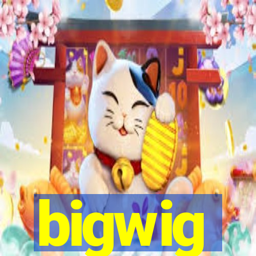 bigwig