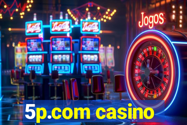 5p.com casino