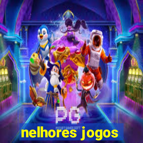 nelhores jogos