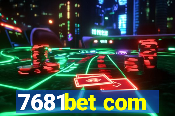 7681bet com