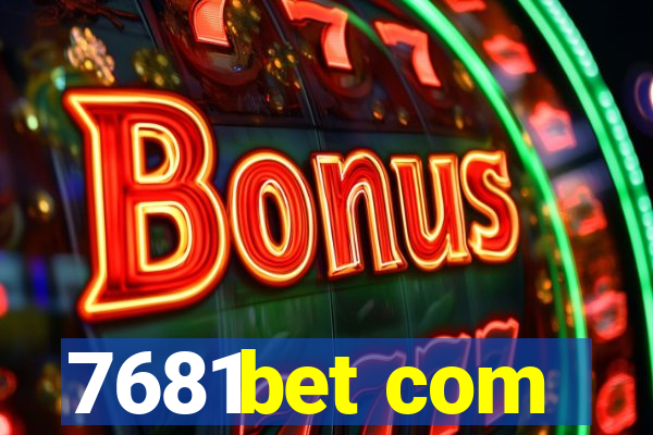 7681bet com