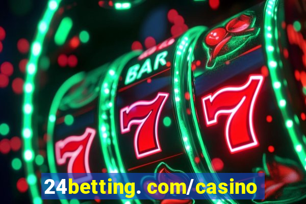 24betting. com/casino