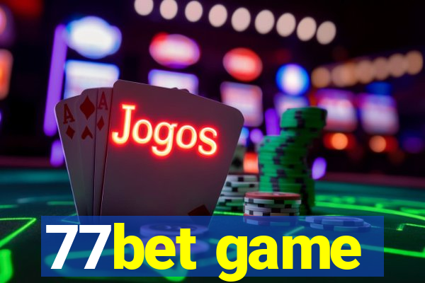 77bet game