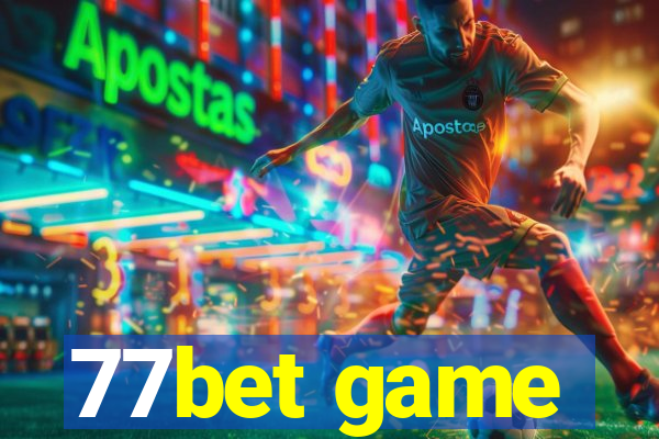 77bet game