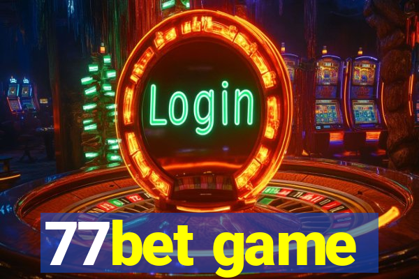 77bet game