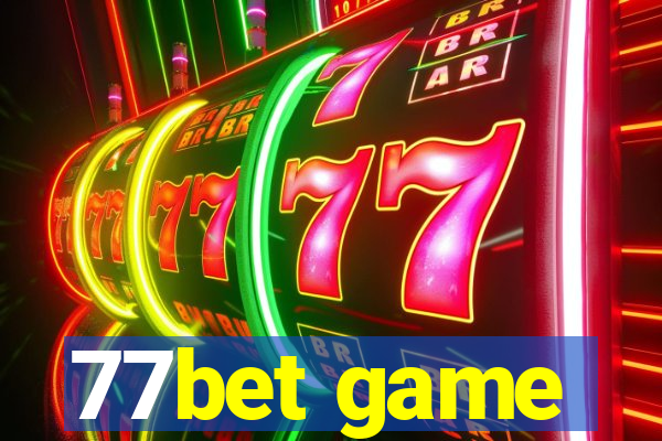 77bet game