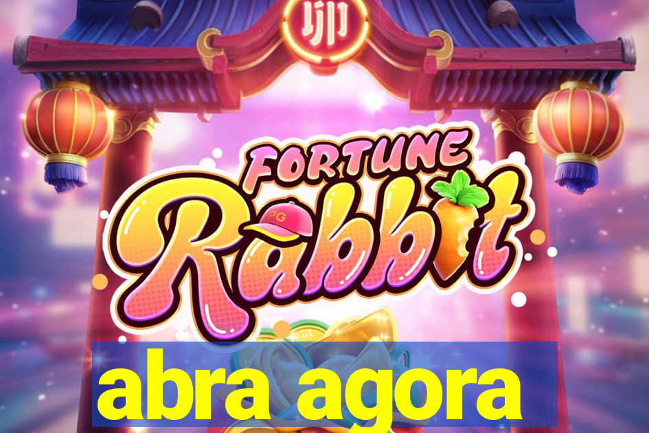 abra agora