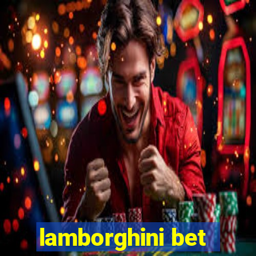 lamborghini bet