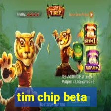 tim chip beta