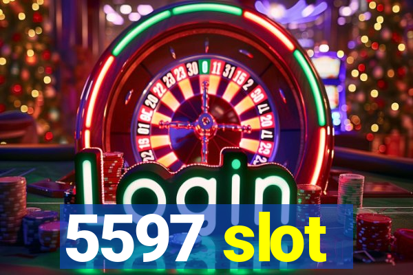 5597 slot