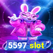 5597 slot