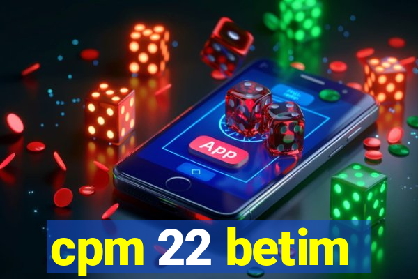 cpm 22 betim