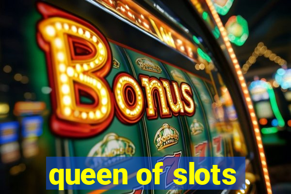 queen of slots