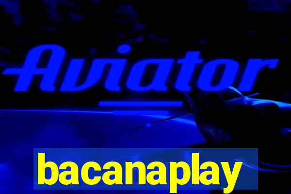 bacanaplay