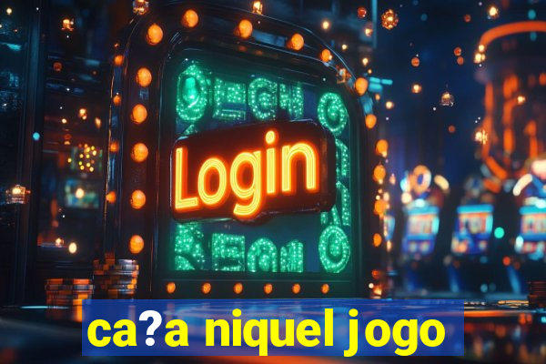 ca?a niquel jogo