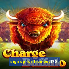 sign up for free bet170