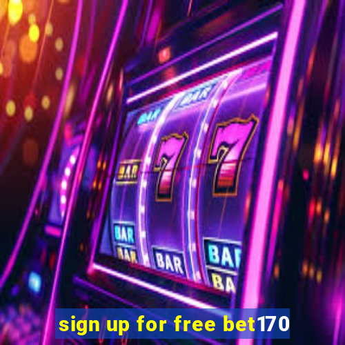 sign up for free bet170