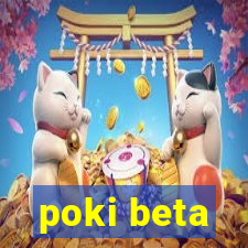 poki beta