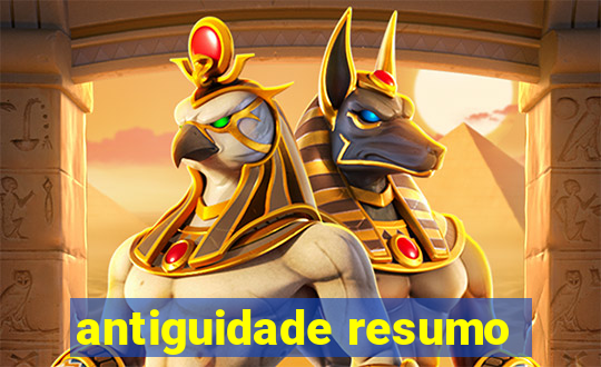 antiguidade resumo