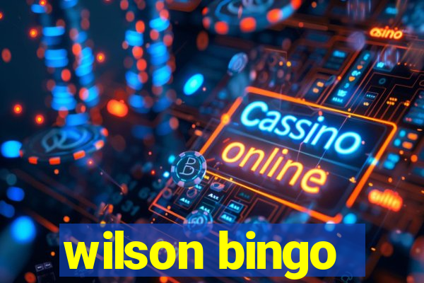 wilson bingo