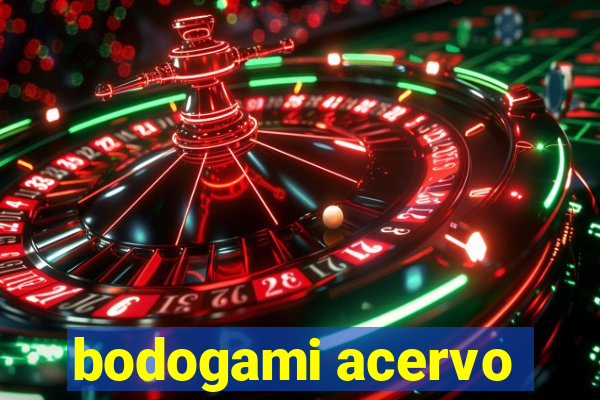 bodogami acervo