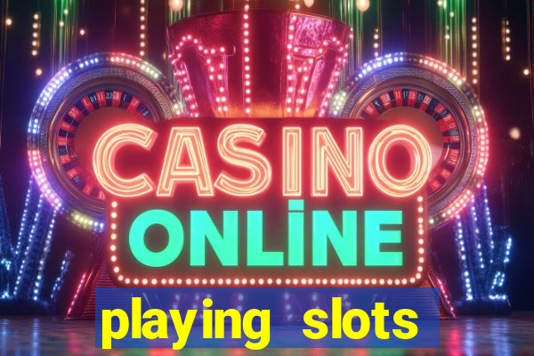 playing slots online for money