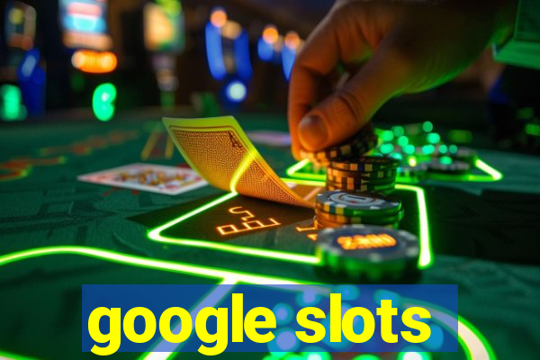 google slots