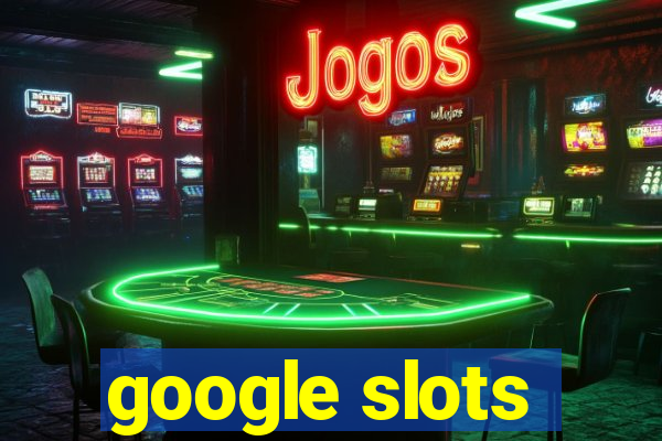 google slots