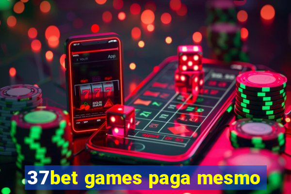 37bet games paga mesmo