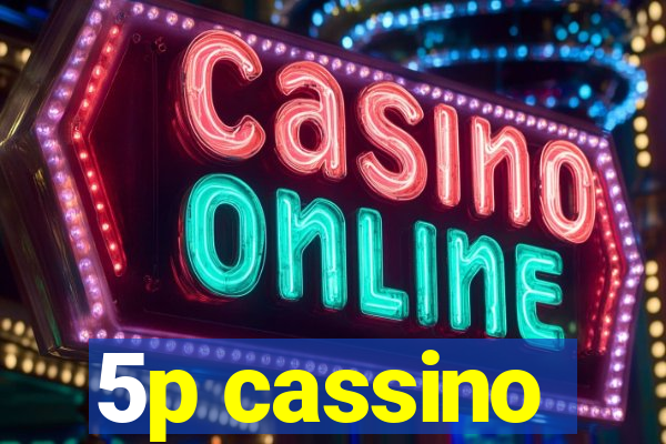 5p cassino