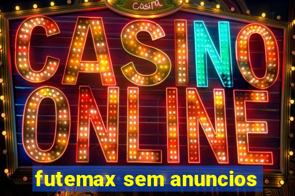 futemax sem anuncios