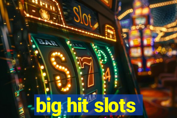 big hit slots