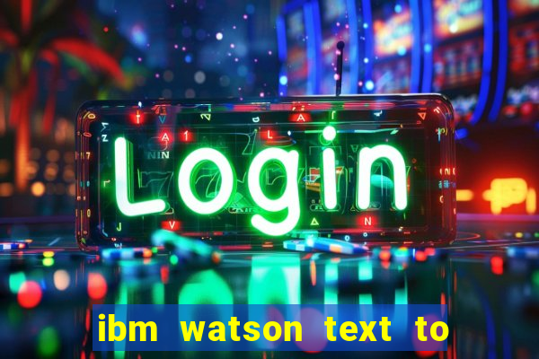 ibm watson text to speech demo