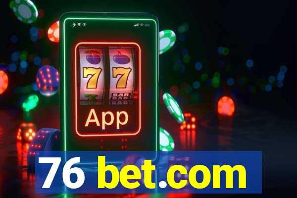 76 bet.com