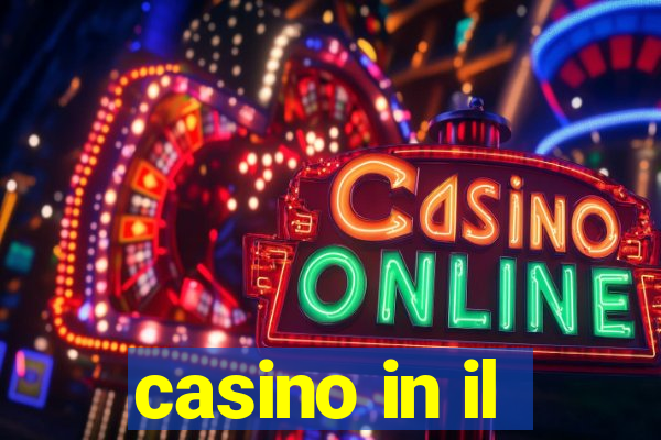 casino in il