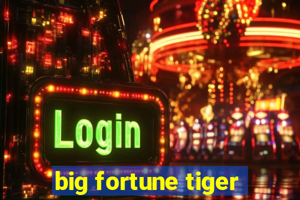 big fortune tiger