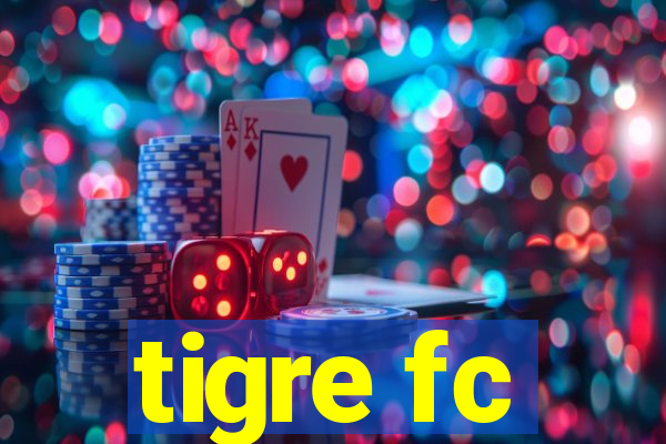 tigre fc