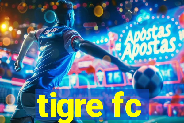 tigre fc