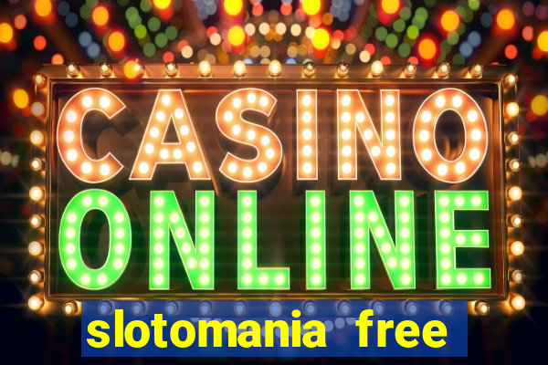 slotomania free slots games