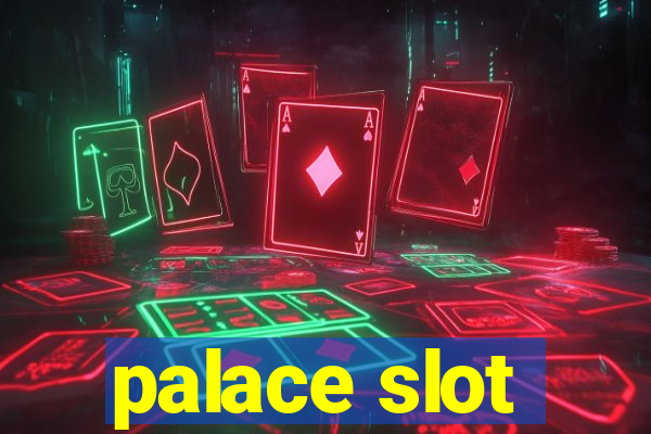 palace slot