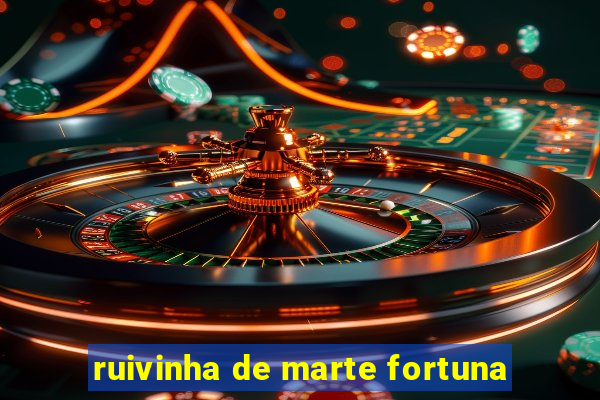 ruivinha de marte fortuna