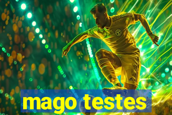 mago testes