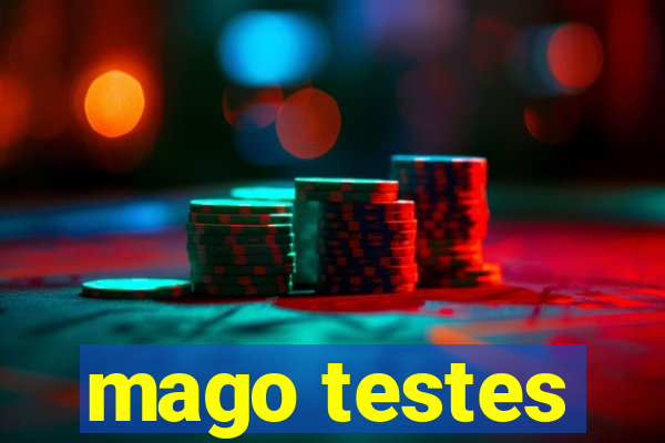 mago testes