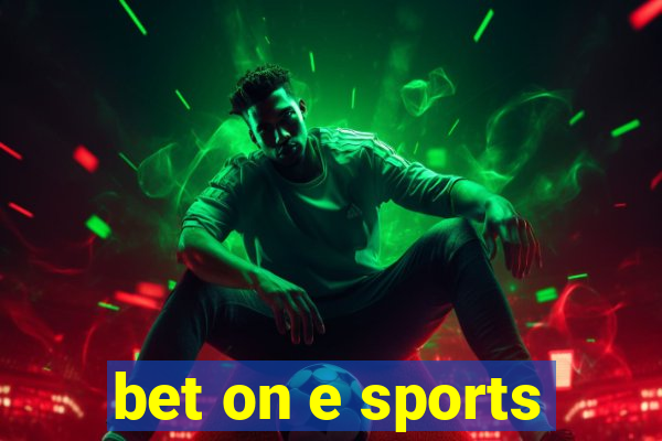 bet on e sports